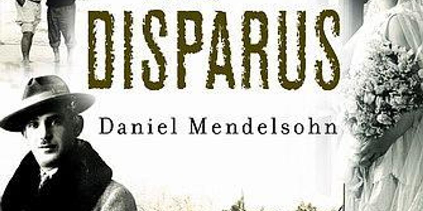 Les Disparus De Daniel Mendelsohn Ils Etaient Six Parmi Des Millions