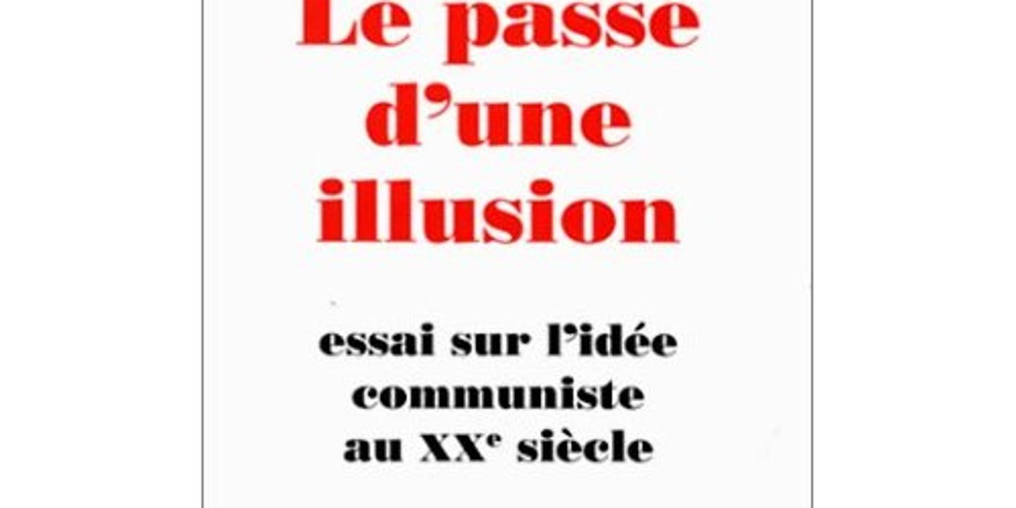 Le Passé Dune Illusion Par Jean Birnbaum - 