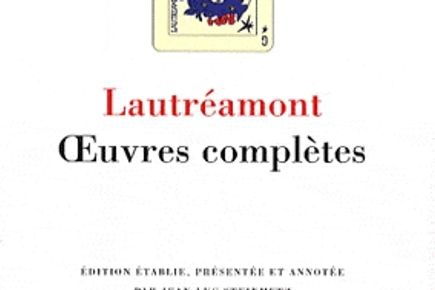 Œuvres complètes », de Lautréamont : l'insurrection Lautréamont