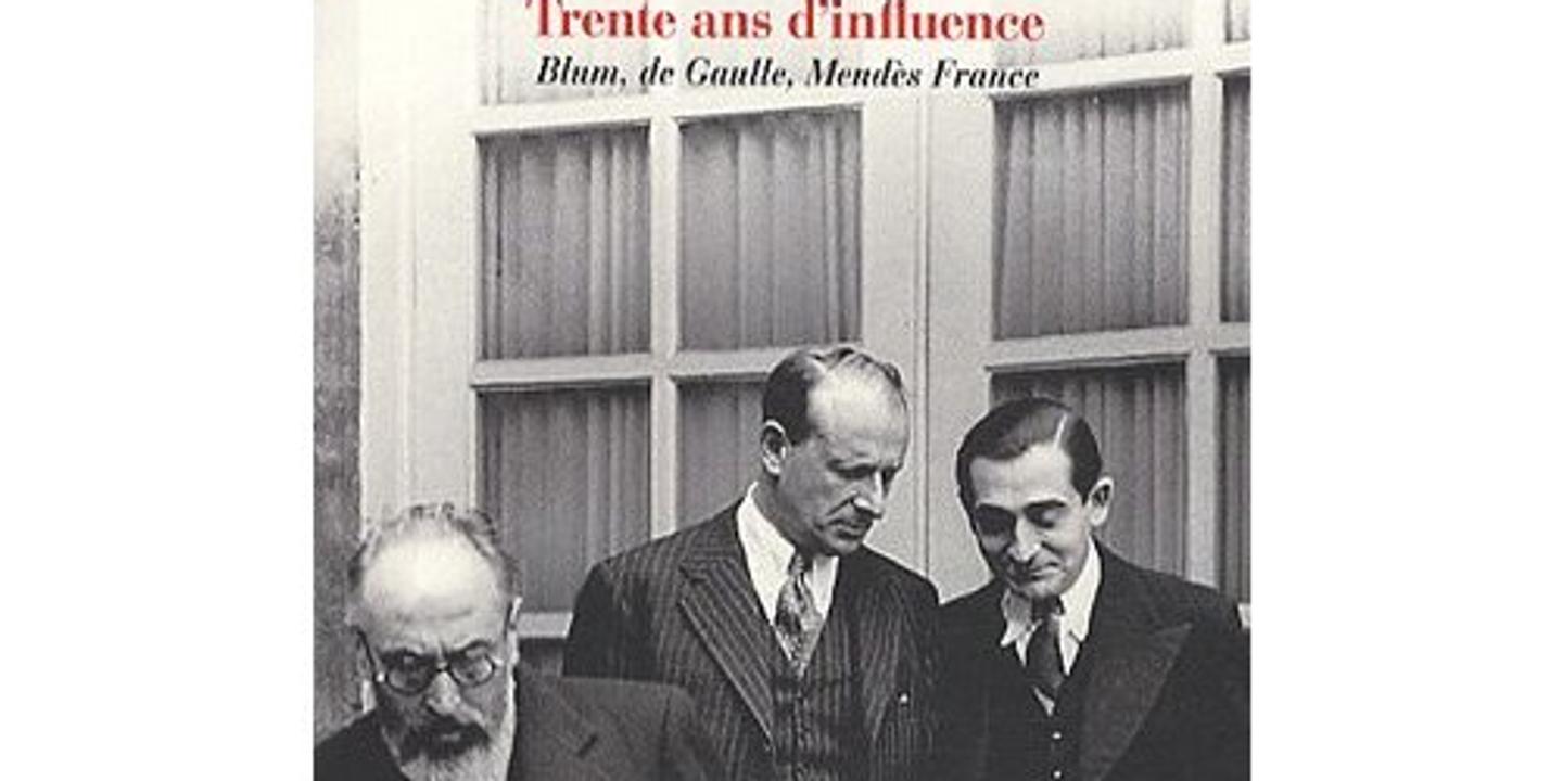 Boris. Trente ans d'influence. Blum, de Gaulle, Mendès France