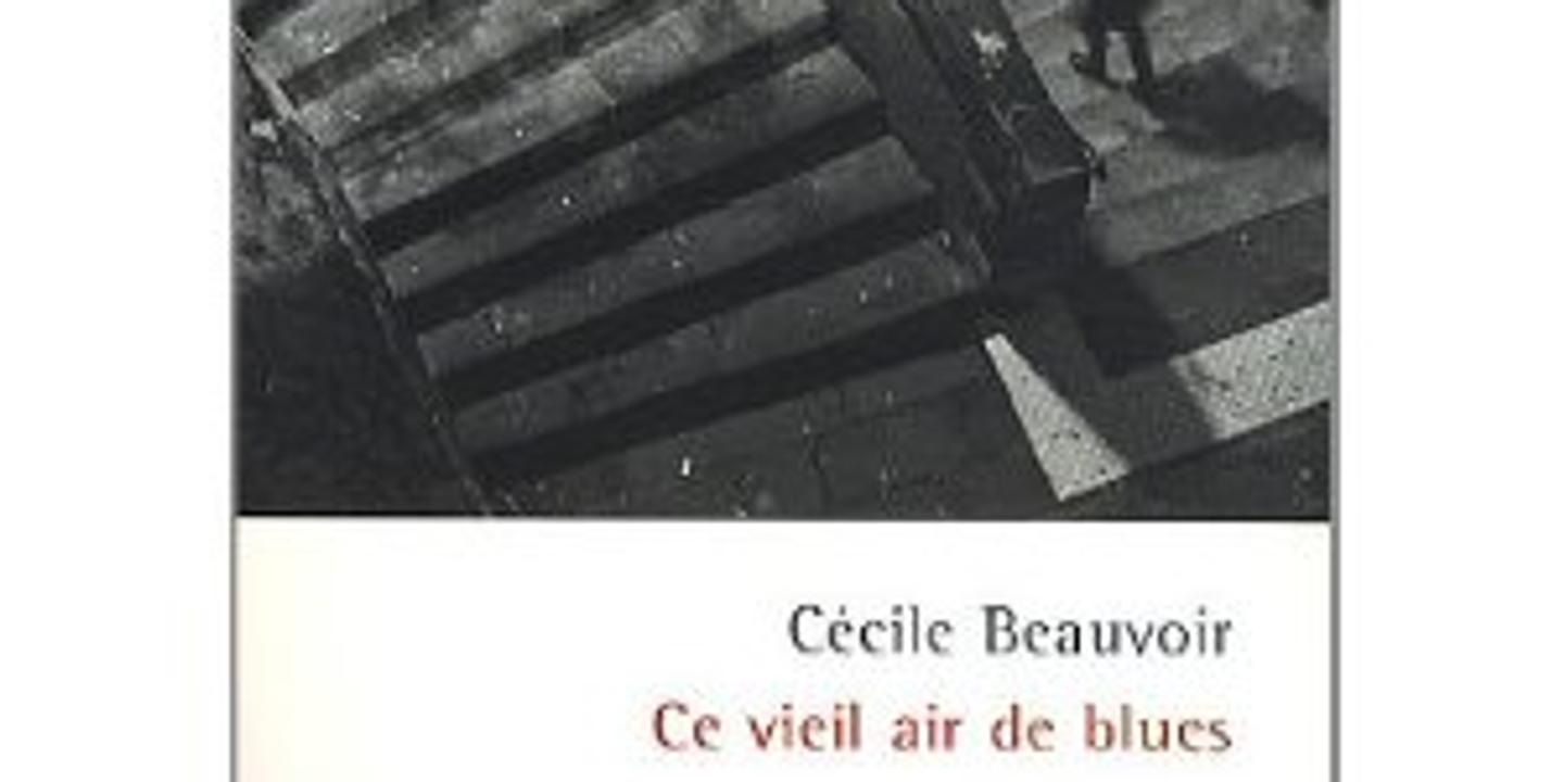 Ce Vieil Air De Blues De Cécile Beauvoir