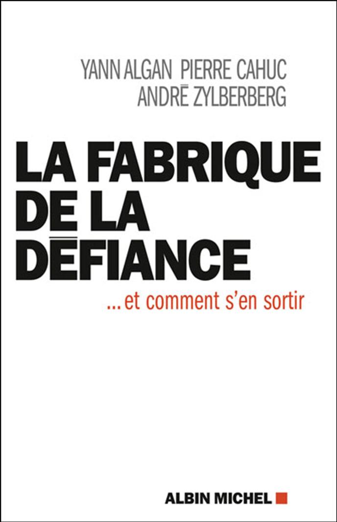 La Fabrique de la défiance... et comment s'en sortir", de Yann ...