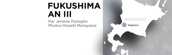  >> Voir notre Grand Format : Fukushima an III : sur la côte dévastée, la peur et la colère