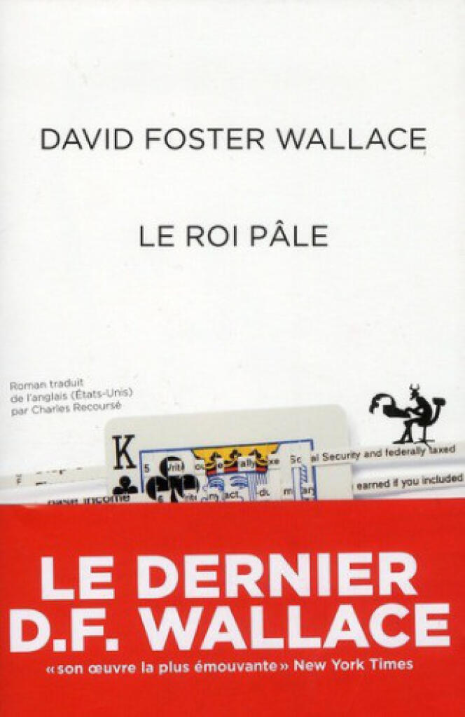 Dans « Le Roi pâle » (éd. Au Diable Vauvert), David Foster Wallace critique la futilité d’un travail monotone et déshumanisant.