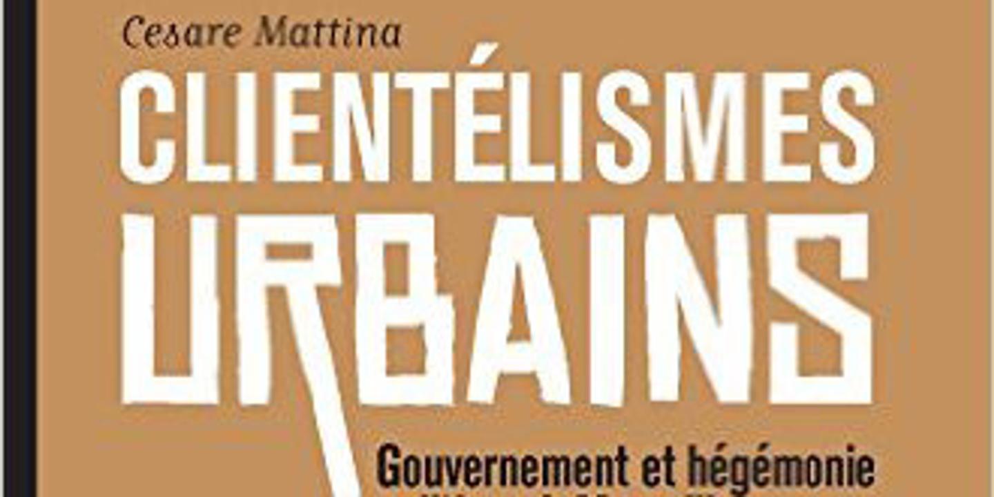 Le Clientelisme Faconne Marseille