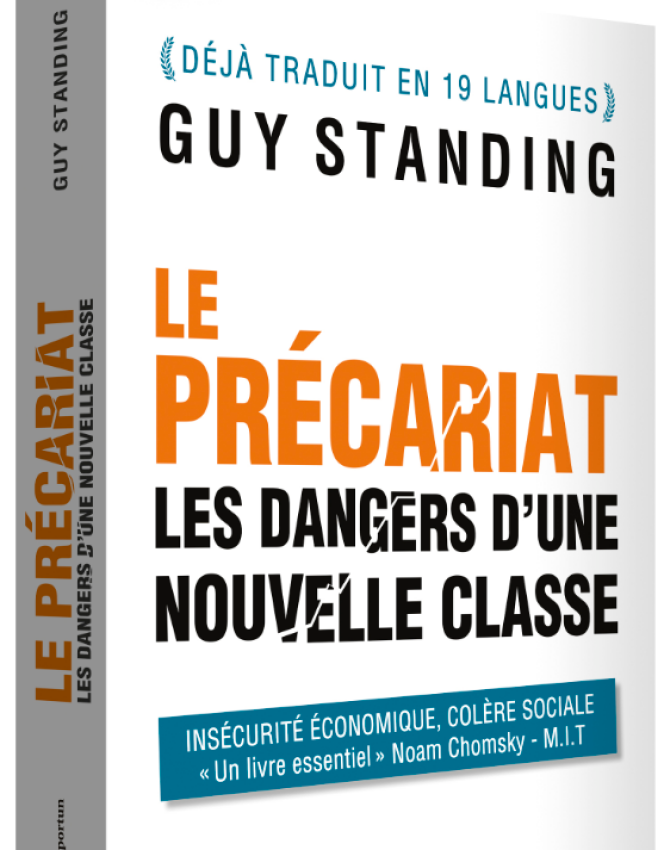 « Le Précariat. Les dangers d’une nouvelle classe », de Guy Standing (traduction Mickey Gaboriaud). Les Editions de l’Opportun, 460 pages, 22 euros.