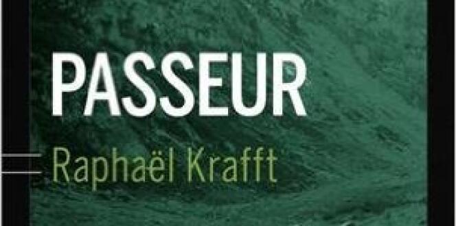 « Passeur », de Raphaël Krafft, édition Buchet-Chastel, 80 pages, 14 euros.