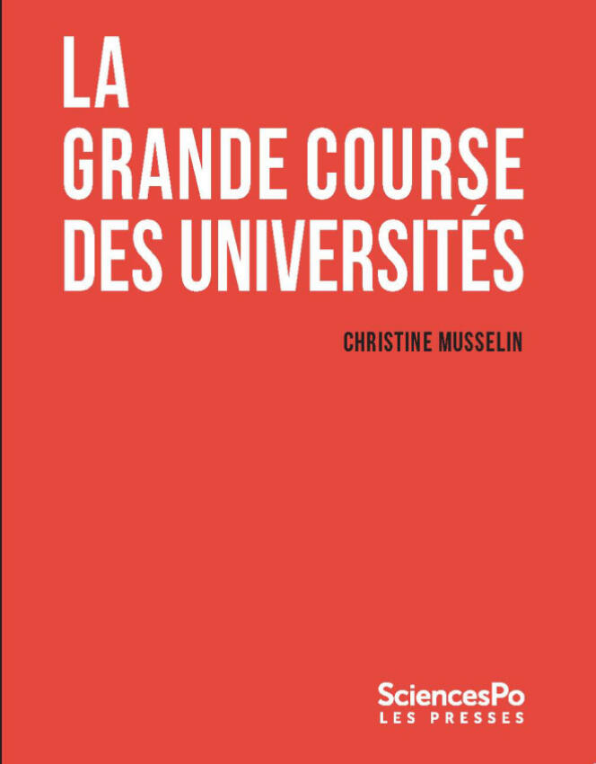 « La Grande Course des universités », de Christine Musselin (Les Presses Sciences Po, 303 pages, 19 euros).