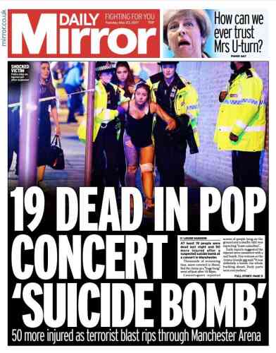 « 19 morts dans un concert pop,  un attentat-suicide », titre le tabloïd « Daily Mirror ».