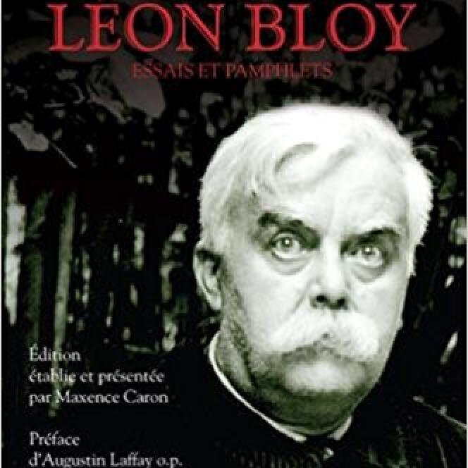 « Essais et Pamphlets« , de Léon Bloy, préface d’Augustin Laffay, Robert Laffont, « Bouquins », 1 600 p., 34 €.