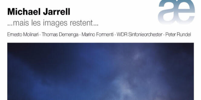 Pochette de l’album « Michael Jarrell, … Mais les images restent… » .