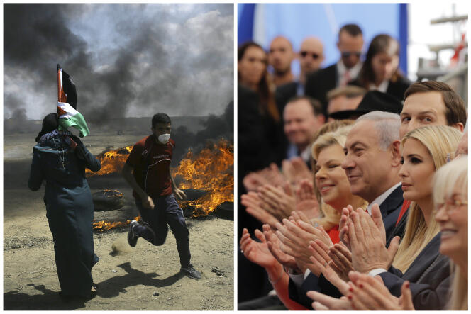 A gauche, les manifestations de Palestiniens à la frontière avec Israël ; à droite, la cérémonie d’inauguration de l’ambassade américaine à Jérusalem.