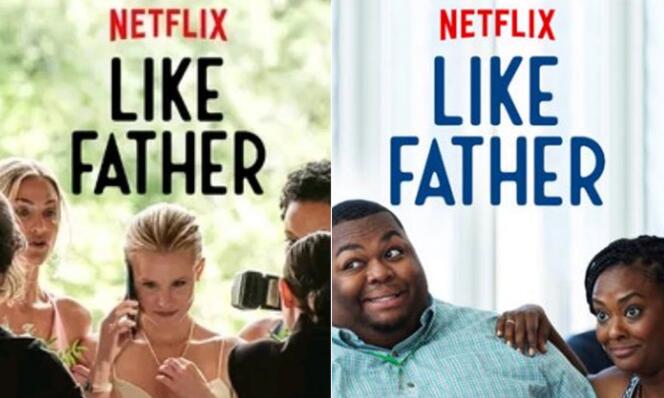 Deux affiches différentes du film « Tel père » (« Like Father » en VO) en fonction de l’historique de visionnage de l’utilisateur.