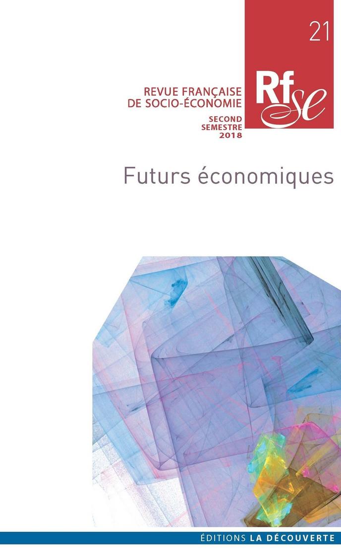 « Futurs économiques », sous la direction de Roland Canu et Hélène Ducourant, Revue française de socio-économie, second semestre 2018, La Découverte, 222 pages, 25 euros.