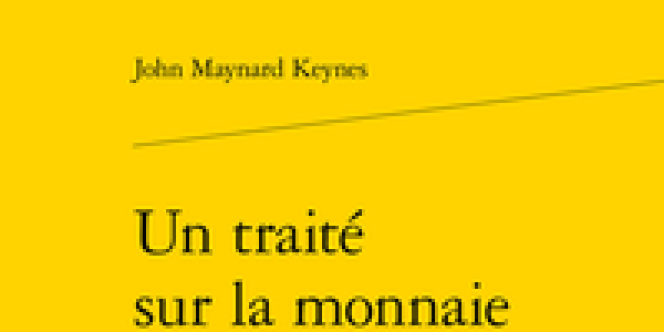 « Un traité sur la monnaie », de John Maynard Keynes, Classiques Garnier, 2019, publié le 10 juillet, 970 pages, 67 euros.