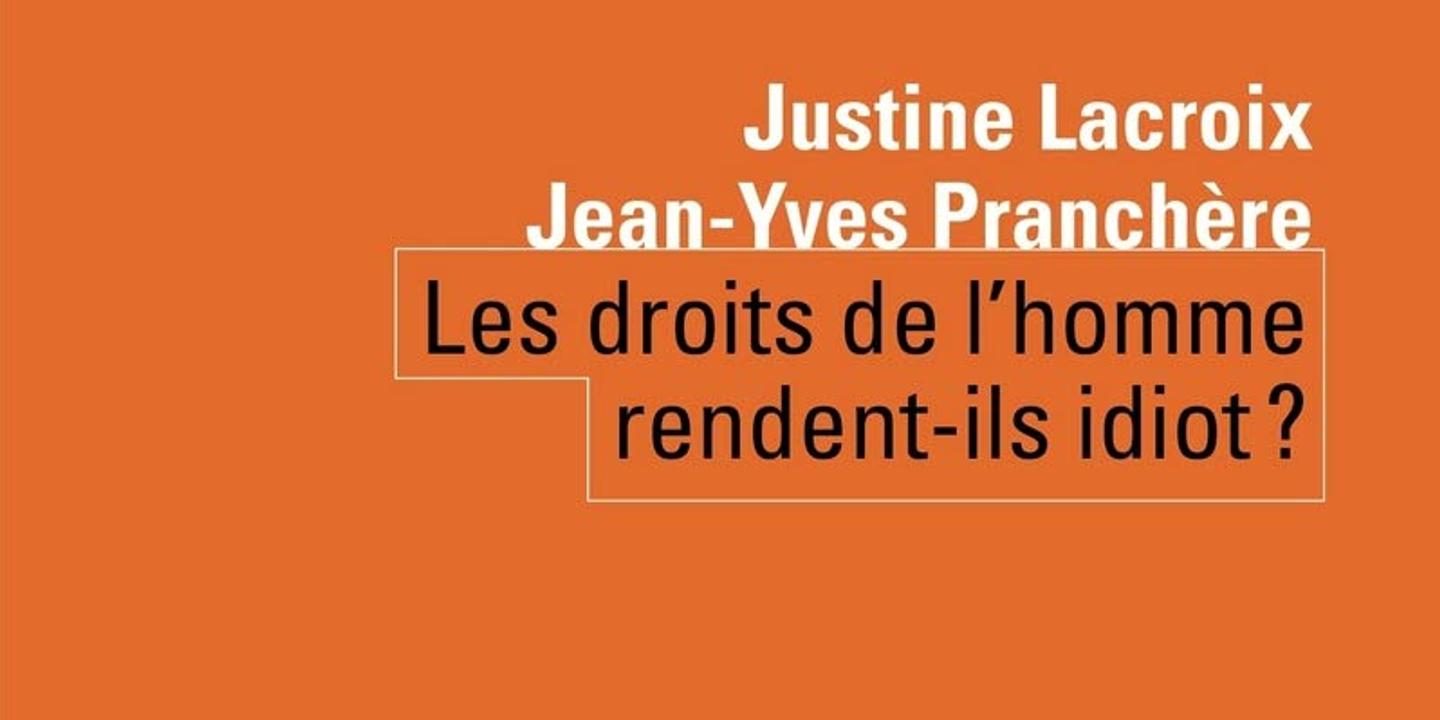 Justine Lacroix Opposer La Souverainete Populaire Aux Droits De L Homme Revient A Creer Une Fiction
