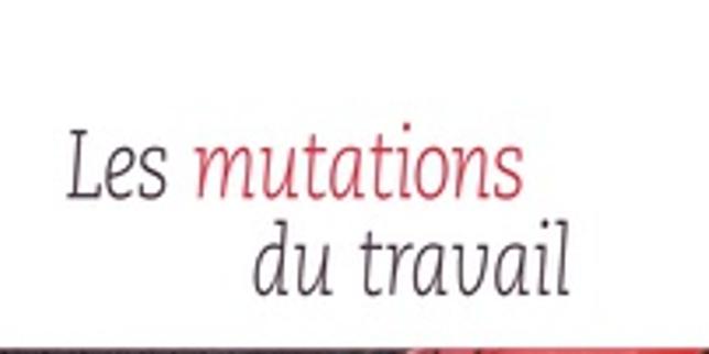 Derrière « Les Mutations du travail », la question du sens