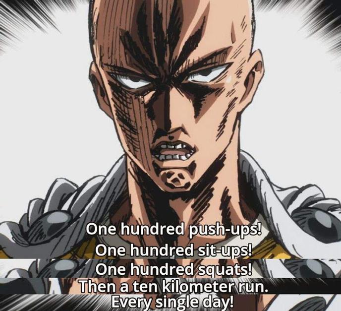 « 100 pompes, 100 abdos, 100 squats, et 10 kilomètres de course à pied tous les jours » : la recette de l’entraînement sauce Saitama.