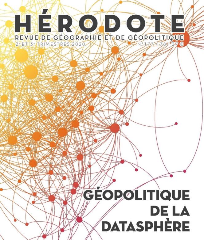 « Hérodote », 2e et 3e trimestres 2020, « Géopolitique de la datasphère », 374 pages, 27 euros.