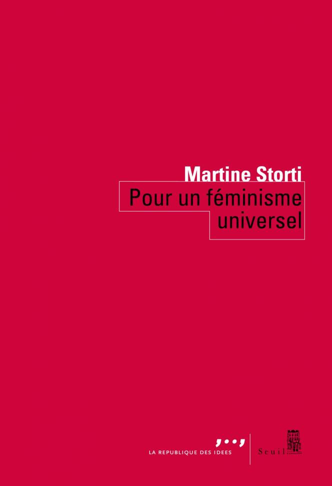 « Pour un féminisme universel », de Martine Storti, Seuil, 112 pages, 11,80 €.