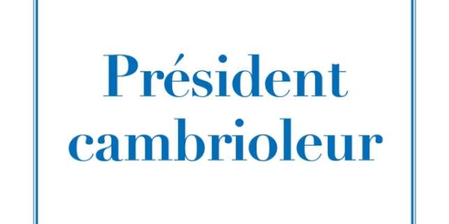 « Président cambrioleur », au cœur des années de pouvoir d’Emmanuel Macron
