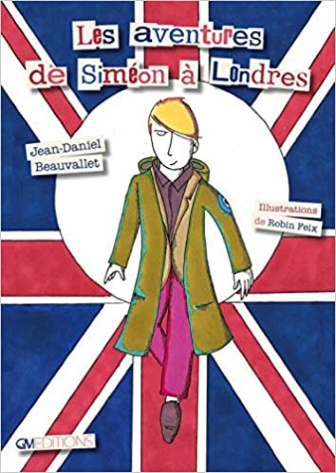 « Les Aventures de Siméon à Londres », de Jean-Daniel Beauvallet et Robin Feix.