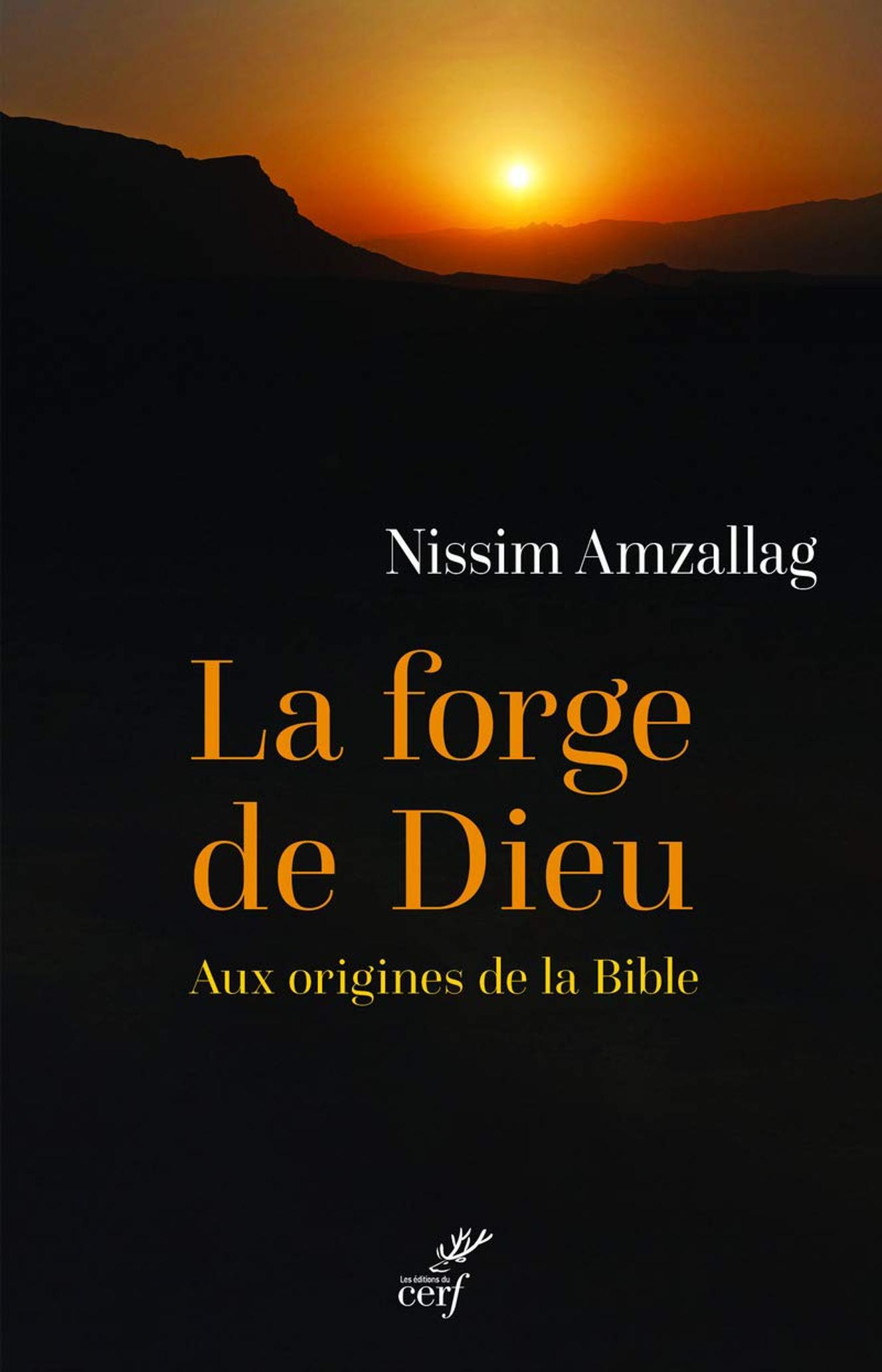« La Forge de Dieu. Aux origines de la Bible », de Nissim Amzallag. Editions du Cerf, 2020, 304 pages, 22 euros.