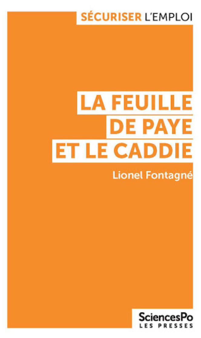 « La Feuille de paye et le caddie », de Lionel Fontagné Sciences Po Les Presses, 144 pages, 9 euros).