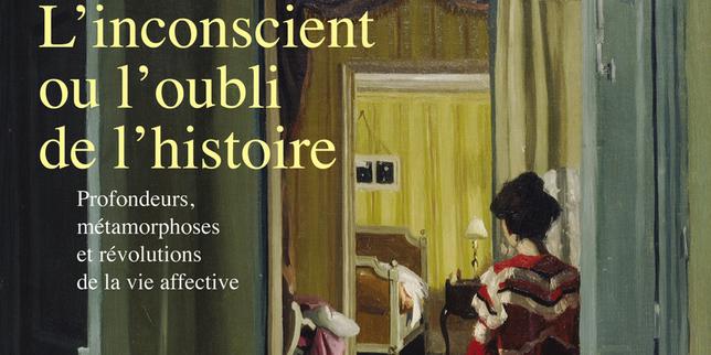 « L’Inconscient ou l’oubli de l’histoire », d’Hervé Mazurel : à la jonction de l’histoire et de la psychanalyse