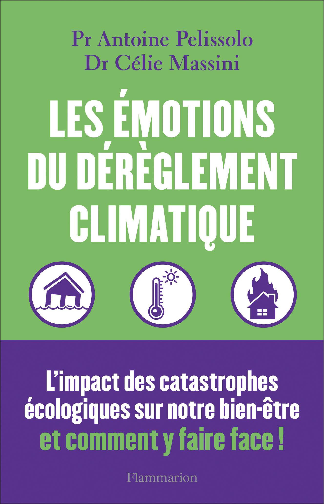 « Les émotions du dérèglement climatique », dernier ouvrage du professeur Antoine Pelissolo et du docteur Célie Massini.