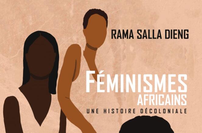 Couverture de l’ouvrage « Féminismes africains », de Rama Salla Dieng (éd. Présence Africaine, 2021).