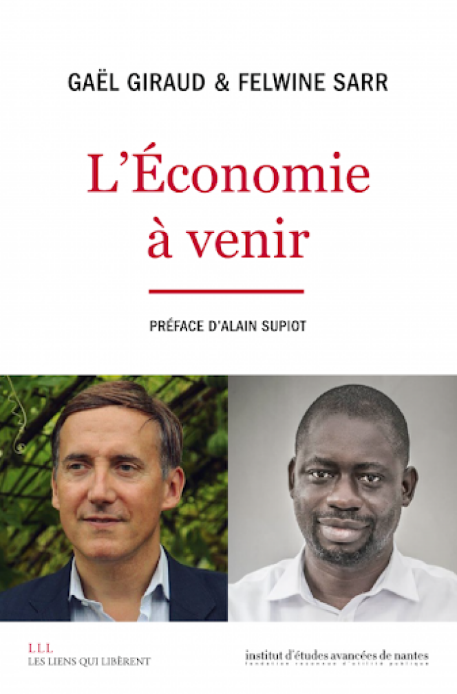 « L’Economie à venir », de Felwine Sarr et Gaël Giraud (Les Liens qui libèrent, 208 pages, 16 euros).