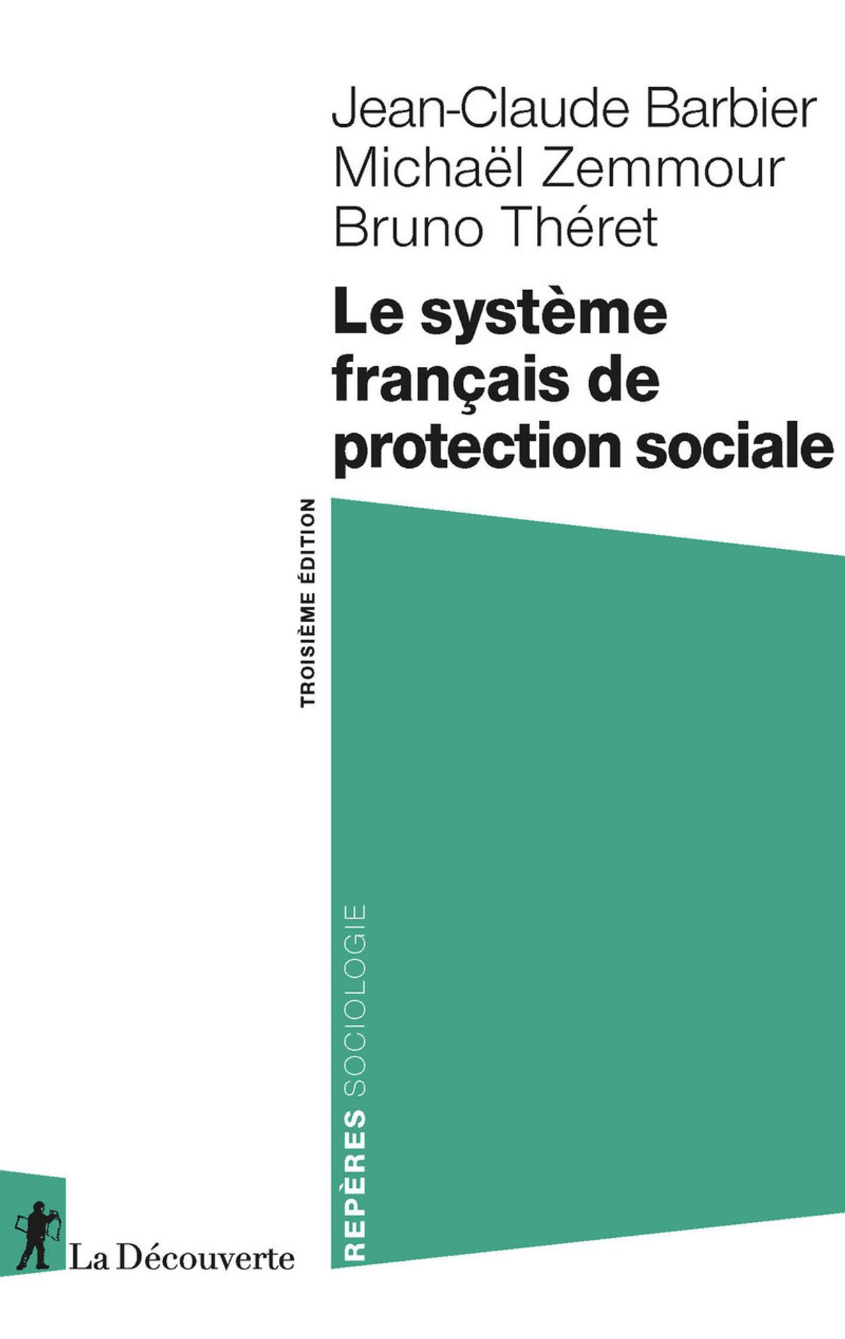 « Le Système français de protection sociale » (troisième édition), de Jean-Claude Barbier, Michaël Zemmour et Bruno Théret. La Découverte, 2021, 128 pages, 10 euros.