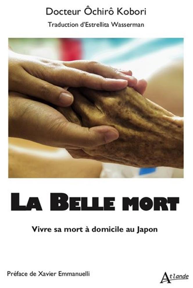 La Belle Mort Vivre Sa Mort A Domicile Au Japon Un Accompagnement Jusqu A La Fin
