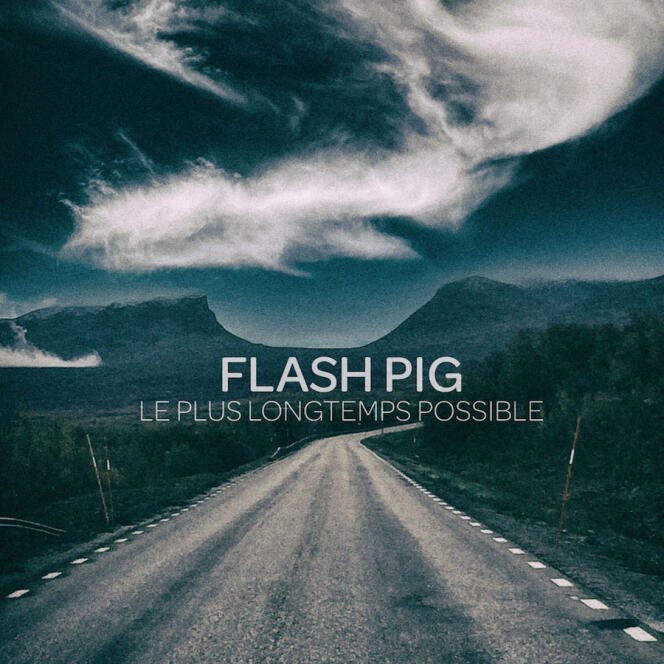 Pochette de l’album « Le Plus Longtemps possible », de Flash Pig.