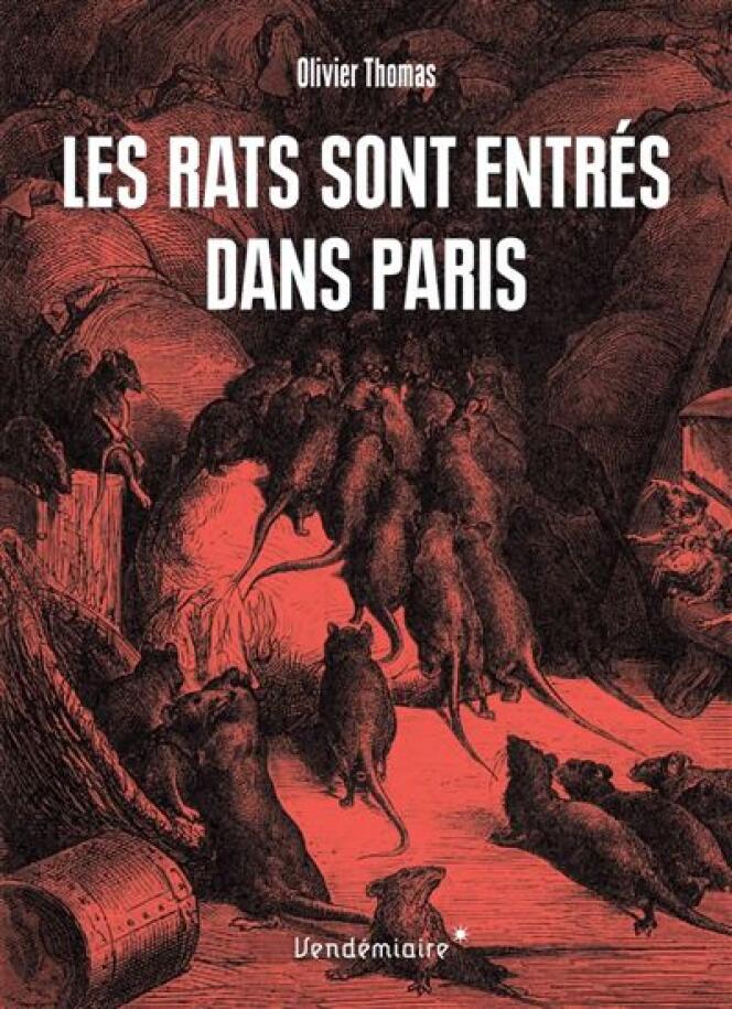 « Les rats sont entrés dans Paris », d’Olivier Thomas, Vendémiaire, 228 p., 22 €.