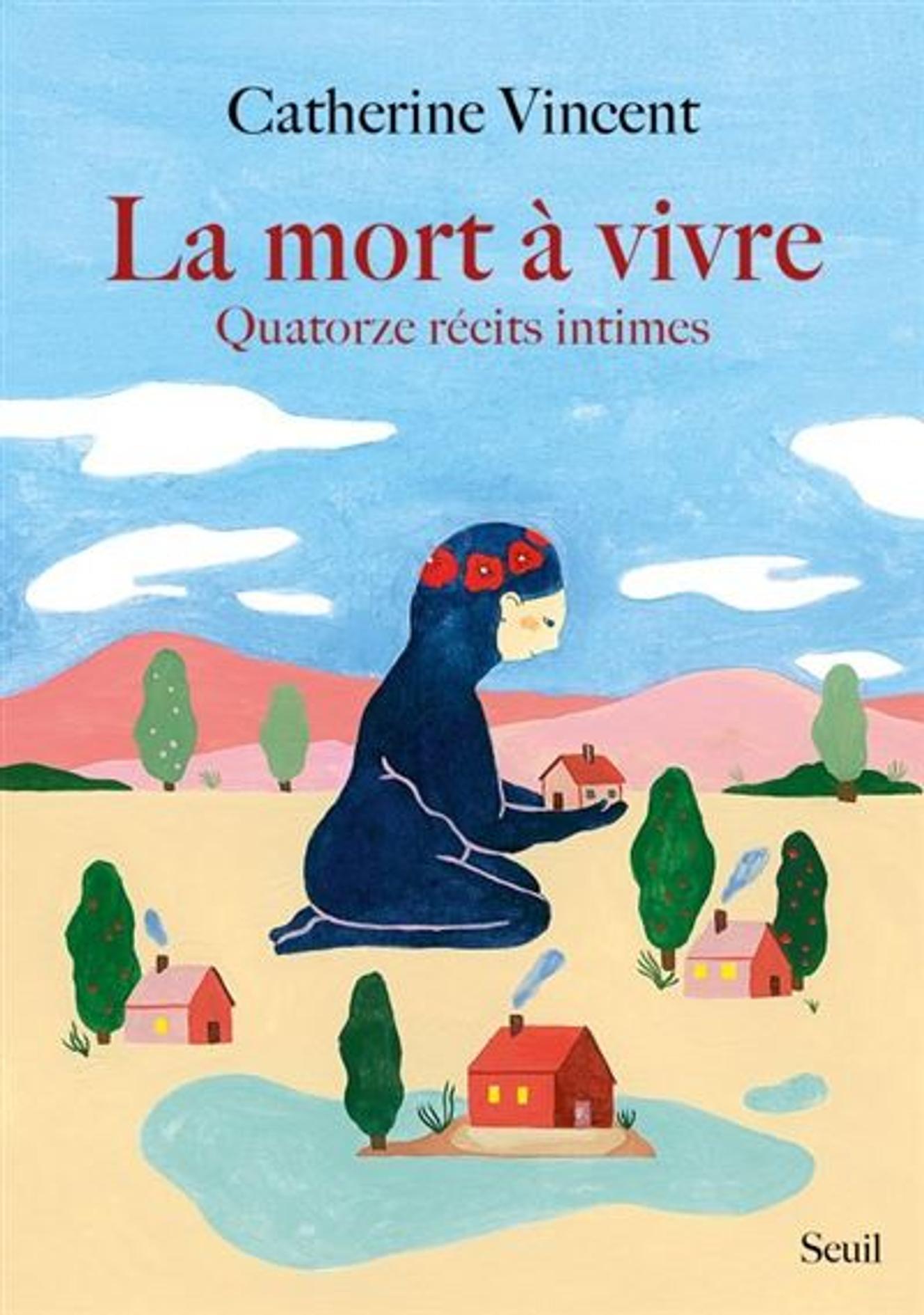 « La Mort à vivre », de Catherine Vincent (Seuil, 272 pages, 19,50 euros).
