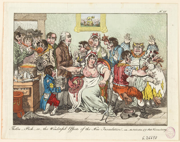 Caricature anglaise de James Gillray sur les craintes des effets de la vaccine (vaccination pré-Pasteur, c’est-à-dire introduction dans le corps humain d’une forme bénigne de la « variole des vaches », le cowpox).
