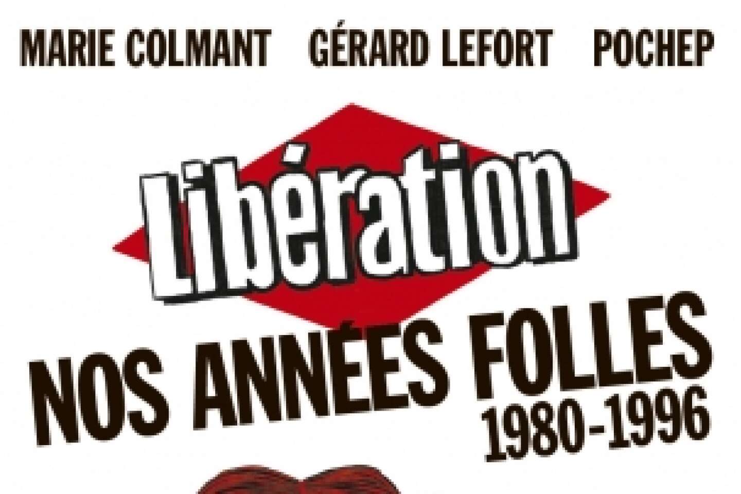 « Libération. Nos années folles, 1980-1996 » : une autre époque, sacrément délurée