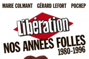 « Libération. Nos années folles, 1980-1996 », de Gérard Lefort et Marie Colmant, Casterman, 176 pages, 23 euros.