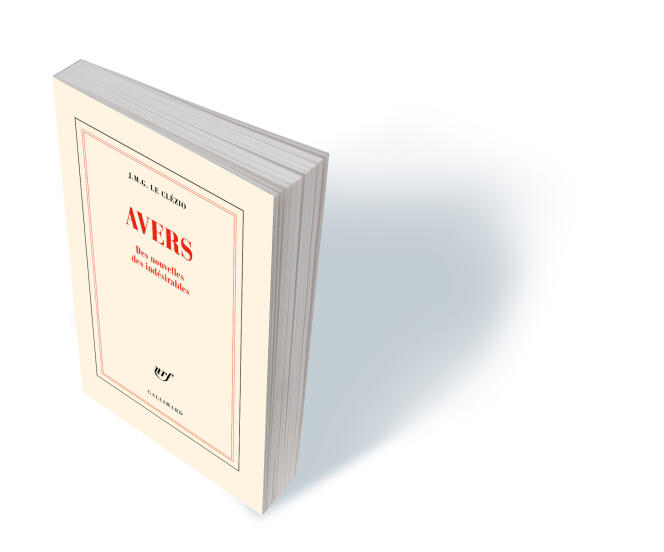 « Avers. Des nouvelles des indésirables », de J.M.G. Le Clézio, Gallimard, 224 p., 19,50 €, numérique 14 €.