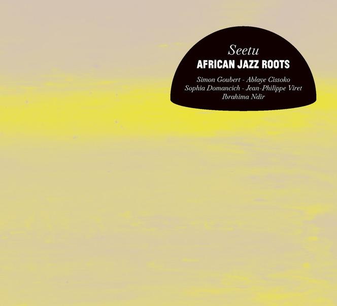 Pochette de l’album « Seetu », d’African Jazz Roots.