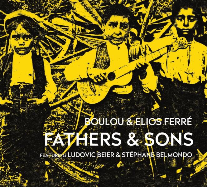 Pochette de l’album « Fathers & Sons », de Boulou et Elios Ferré.