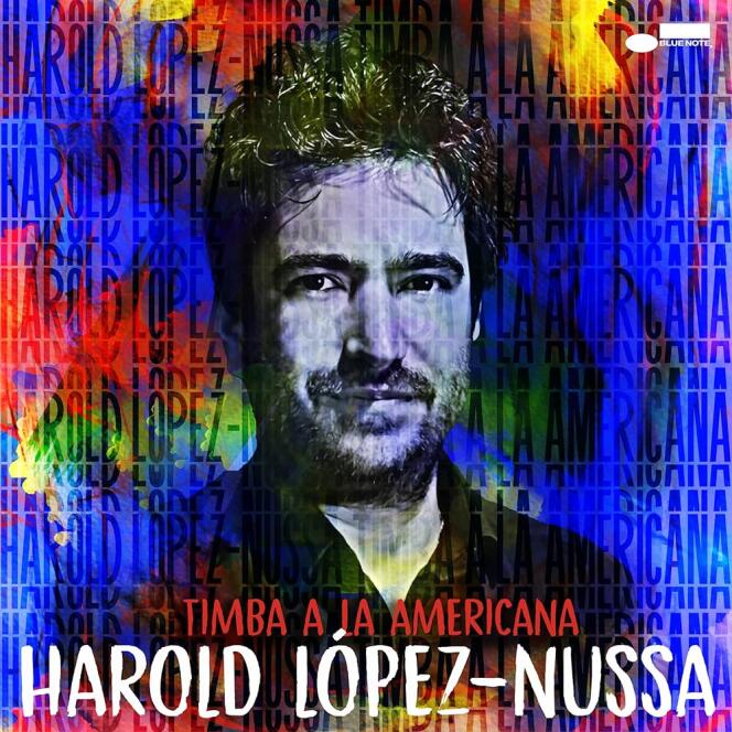 Harold Lupez-Nussa « Timba a la Americana » - Pochette de l’album (Blue Note Records) 