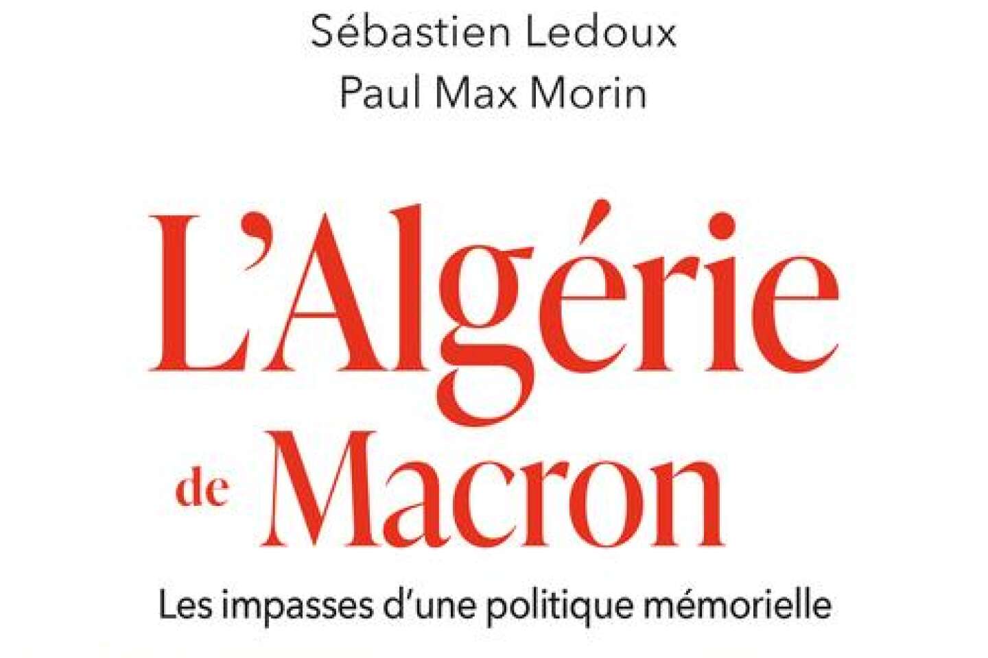 Regarder la vidéo « L’Algérie de Macron », l’apaisement mémoriel ensablé