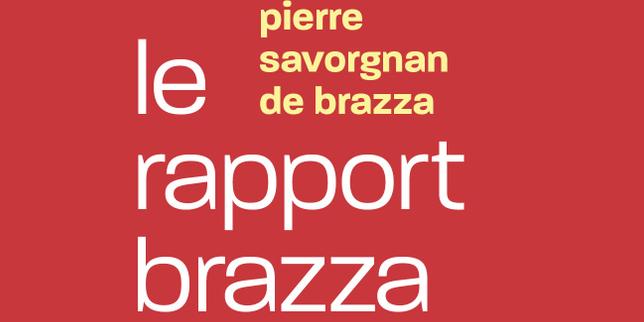 « Le Rapport Brazza », le document qui réfute la thèse d’une France coloniale civilisatrice