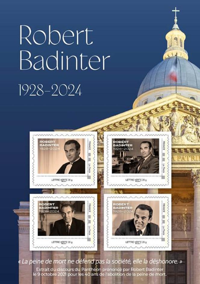 « Robert Badinter (1928-20924), collector de quatre timbres au tarif de la lettre verte, vendu 7 euros. Tirage : 8 000 exemplaires. Conception graphique : La Nouvelle. Photos : © Manuel Litran/Parismatch/Scoop ; © Jean Régis Roustan/Roger-Viollet ; © Laurent Maous/Gamma Rapho ; © Arthur Weidmann/Fastimage.