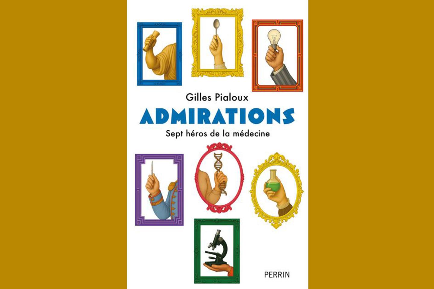 « Admirations », un panthéon personnel de héros et d’héroïnes de la médecine « Admirations », un panthéon personnel de héros et d’héroïnes de la médecine