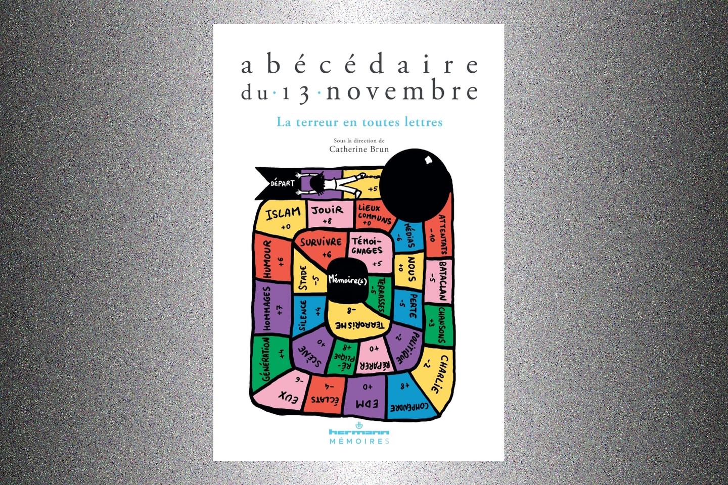 « Abécédaire du 13 novembre », sous la direction de Catherine Brun : l’encre qui a coulé des plaies du 13-Novembre