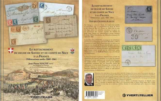 « Le Rattachement du duché de Savoie et du comté de Nice à la France. Oblitérations sardes 1860-1861. Historique et inventaire du courrier », par Jean-Pierre Magne. Yvert et Tellier, 2024, 344 pages, 59,90 euros.